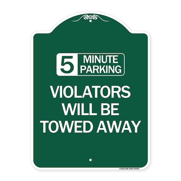 Signmission 5 Minute Parking Violators Will Towed Away, Green & White Aluminum Sign, 18" x 24", GW-1824-24414 A-DES-GW-1824-24414 - main